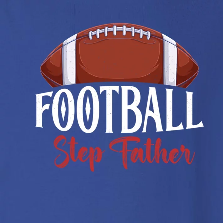 Proud American Football Step Father Funny Gift For FatherS Day Cute Gift Toddler Long Sleeve Shirt