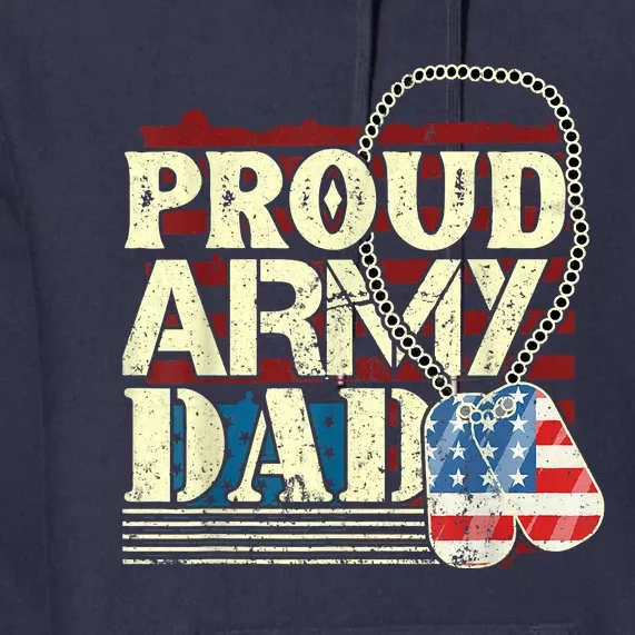 Proud Army Father Proud Daddy Army Daddy Premium Hoodie