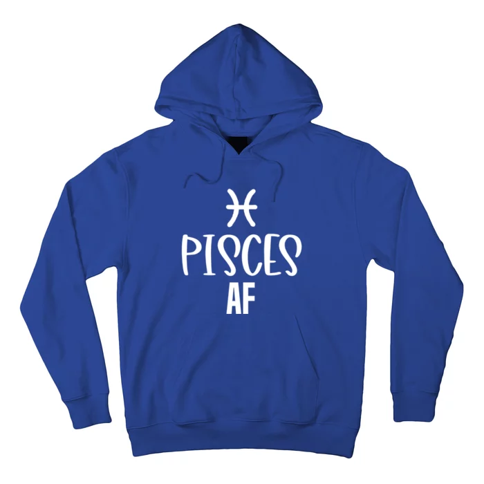 Pisces Af Funny Zodiac Birthday Month Gift Pisces Astrology Gift Hoodie