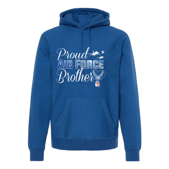 Proud Air Force Brother Heargift Us Air Force Military Gift Premium Hoodie