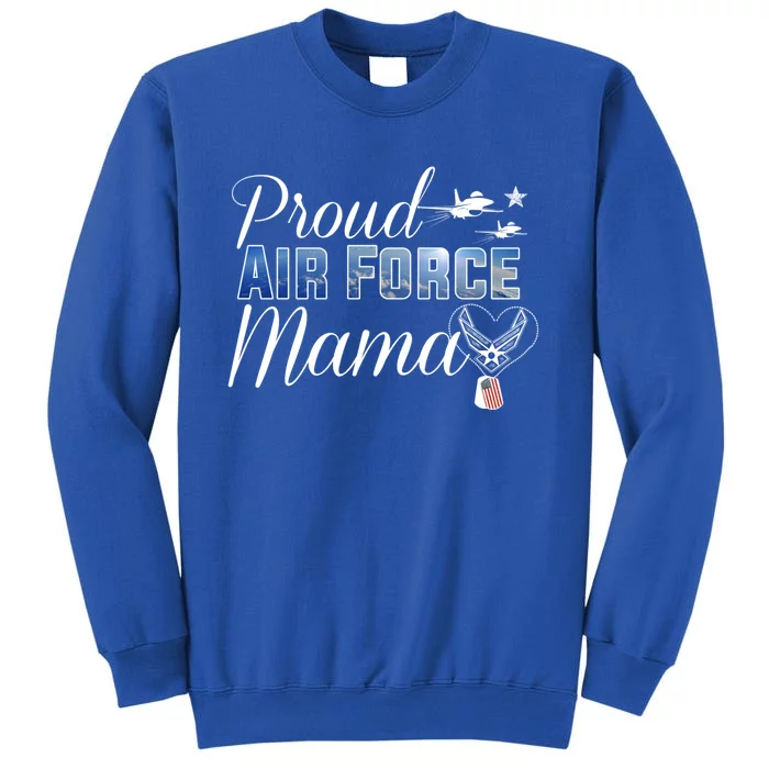 Proud Air Force Mama Hearfunny Gift Us Air Force Military Gift Tall Sweatshirt