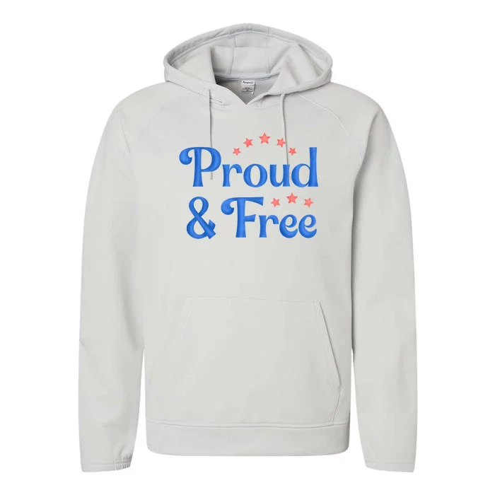 Proud And Free Usa 4th Of July Performance Fleece Hoodie