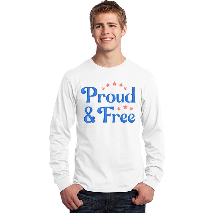 Proud And Free Usa 4th Of July Long Sleeve Shirt