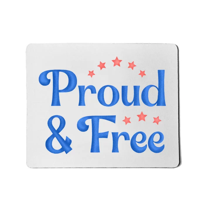 Proud And Free Usa 4th Of July Mousepad