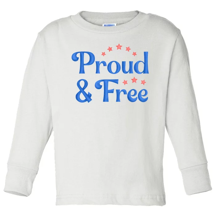 Proud And Free Usa 4th Of July Toddler Long Sleeve Shirt