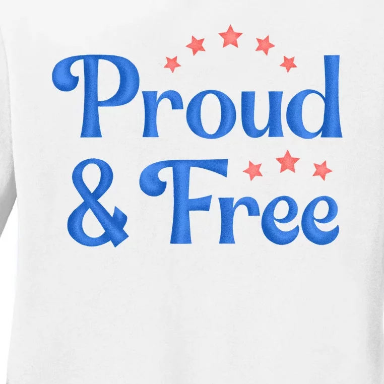 Proud And Free Usa 4th Of July Ladies Long Sleeve Shirt