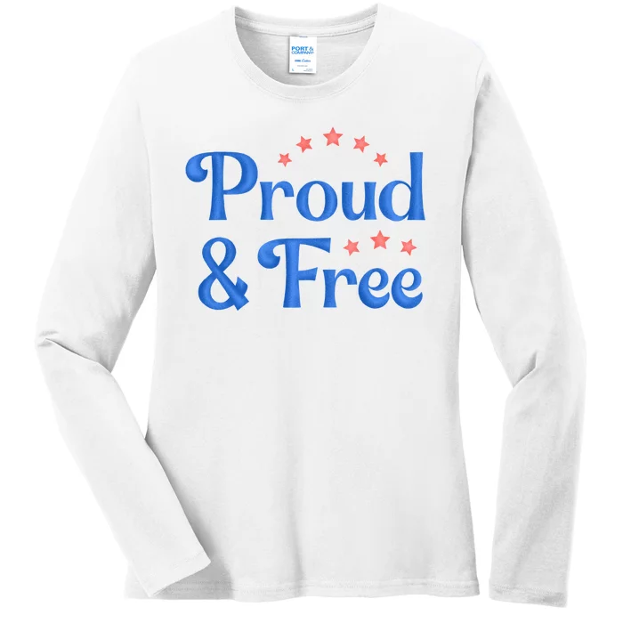 Proud And Free Usa 4th Of July Ladies Long Sleeve Shirt