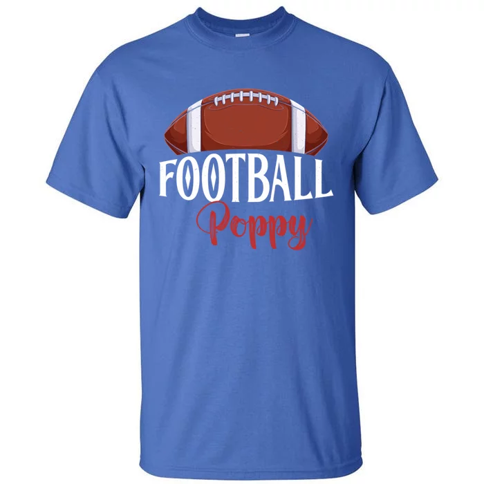 Proud American Football Poppy Funny Gift For FatherS Day Gift Tall T-Shirt