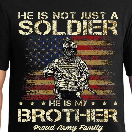 Proud Army Family He Is Not Just A Soldier He Is My Brother Pajama Set