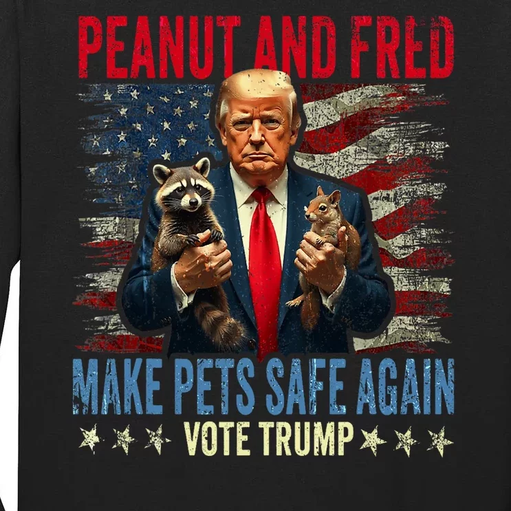 Peanut And Fred Make Pets Safe Again Trump 2024 Tall Long Sleeve T-Shirt