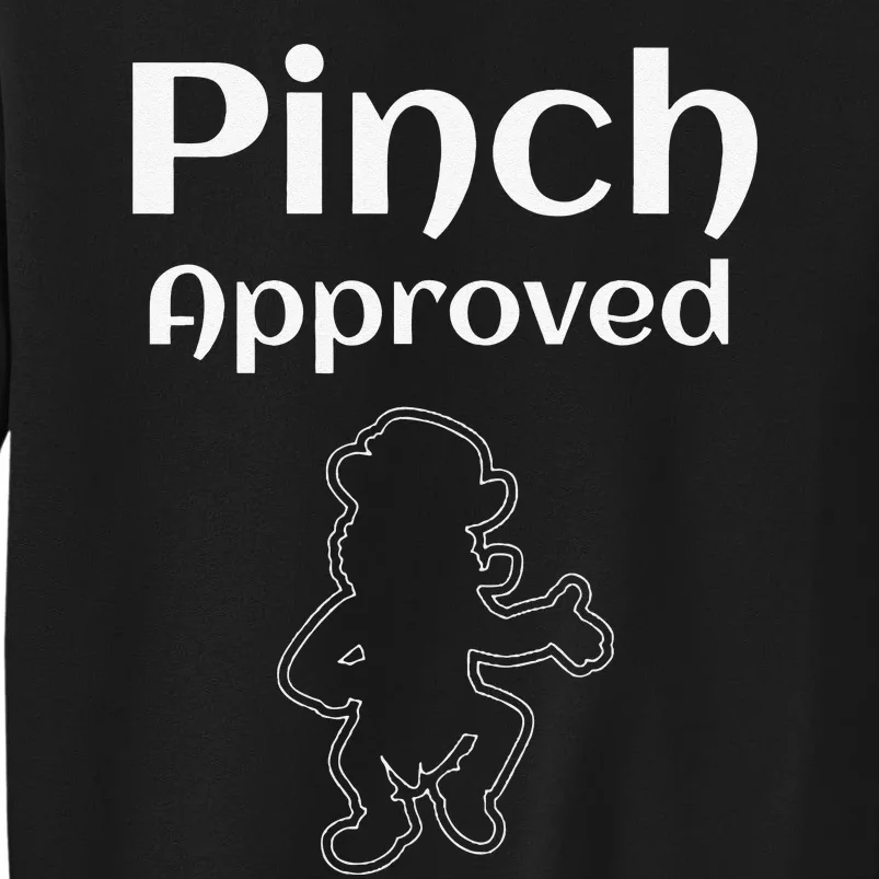 Pinch Approved Funny Saint Patrick's Day Leprechaun Tall Sweatshirt