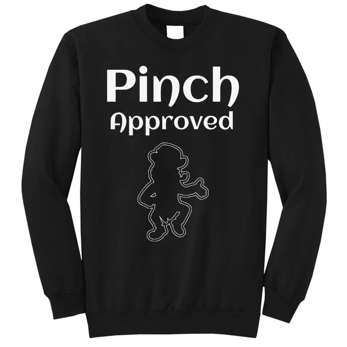 Pinch Approved Funny Saint Patrick's Day Leprechaun Tall Sweatshirt