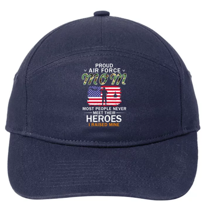 Proud Air Force Mom I Raised My Heroes Camouflage Army Gift 7-Panel Snapback Hat