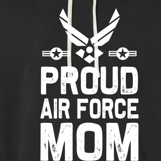 Proud Air Force Mom Veteran Of United States Air Force Gift Garment-Dyed Fleece Hoodie