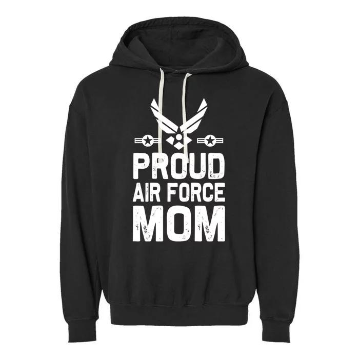 Proud Air Force Mom Veteran Of United States Air Force Gift Garment-Dyed Fleece Hoodie