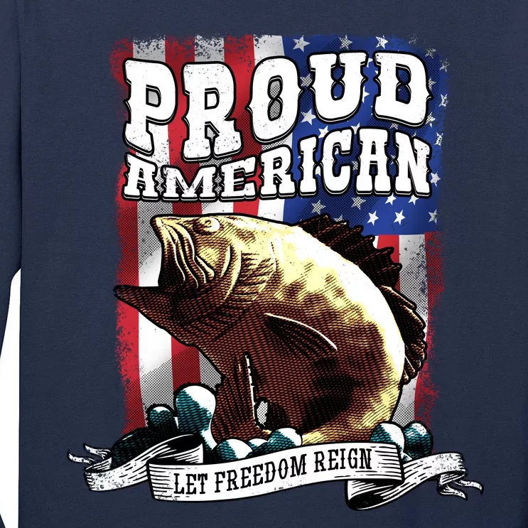 Proud American Flag Let Freedom Reign Fishing Tall Long Sleeve T-Shirt