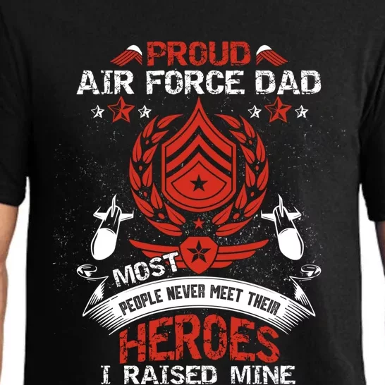 Proud Air Force Dad Most People Never Meet Heroes Fathers Gift Pajama Set