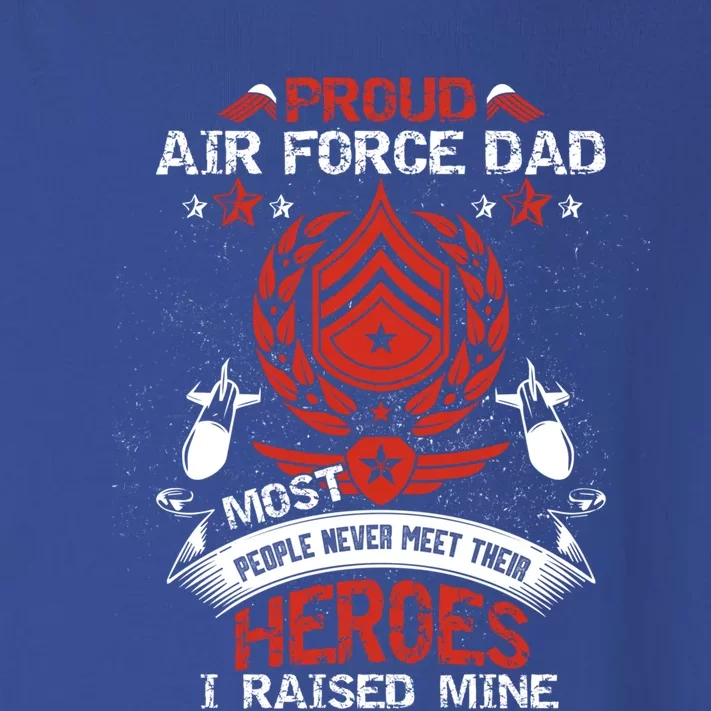 Proud Air Force Dad Most People Never Meet Heroes Fathers Gift Toddler Long Sleeve Shirt