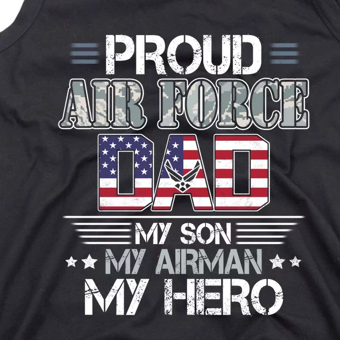 Proud Air Force Dad My Son My Airman My Hero Tank Top