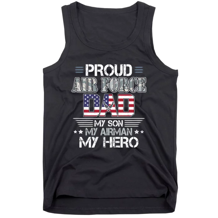 Proud Air Force Dad My Son My Airman My Hero Tank Top