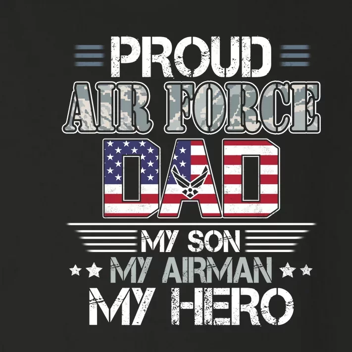 Proud Air Force Dad My Son My Airman My Hero Toddler Long Sleeve Shirt