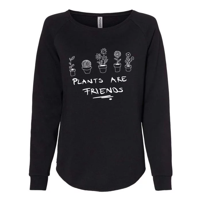 Plants Are Friends Womens California Wash Sweatshirt