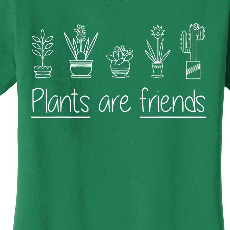 Plants Are Friends Women's T-Shirt