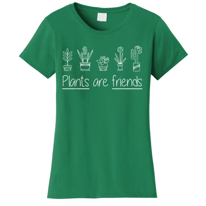 Plants Are Friends Women's T-Shirt