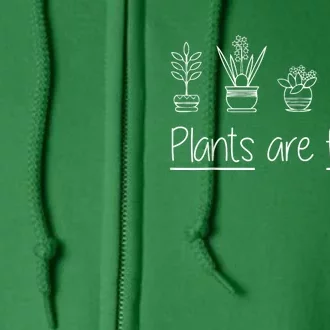 Plants Are Friends Full Zip Hoodie