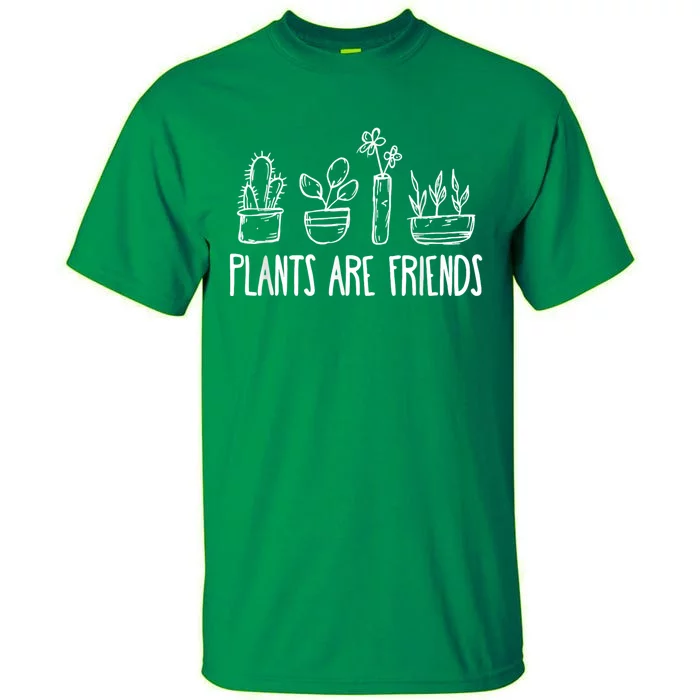 Plants Are Friends Tall T-Shirt