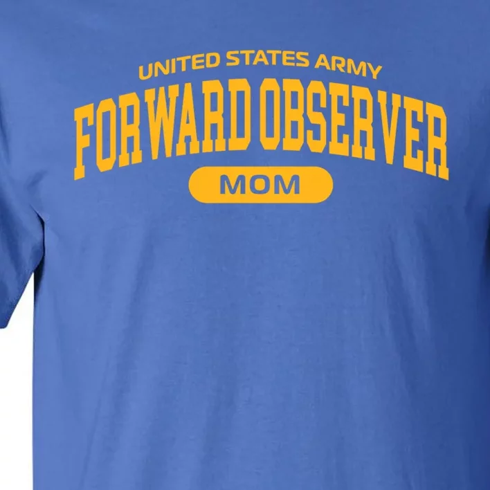 Proud Army Forward Observer Mom Meaningful Gift Tall T-Shirt