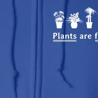 Plants Are Friends Full Zip Hoodie