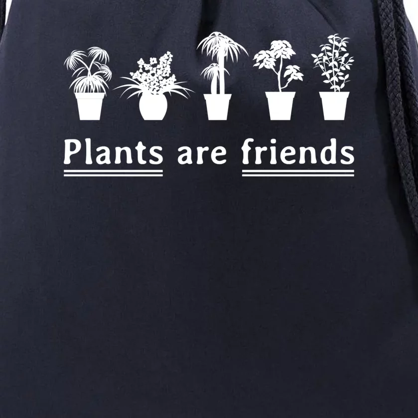 Plants Are Friends Drawstring Bag