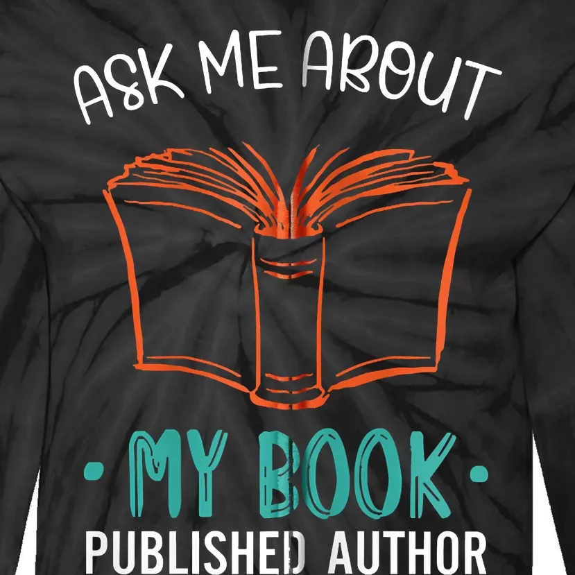 Published Author Gift Ask Me About My Book Zip Tie-Dye Long Sleeve Shirt