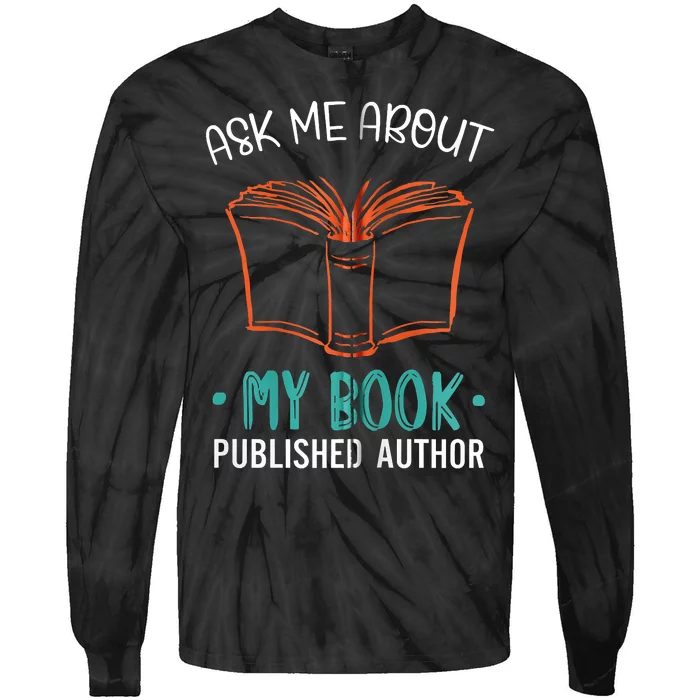 Published Author Gift Ask Me About My Book Zip Tie-Dye Long Sleeve Shirt