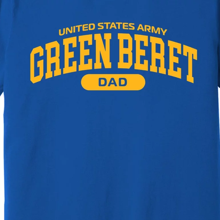 Proud Army Green Beret Dad Meaningful Gift Premium T-Shirt