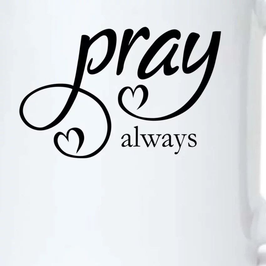 Pray Always Gift Black Color Changing Mug