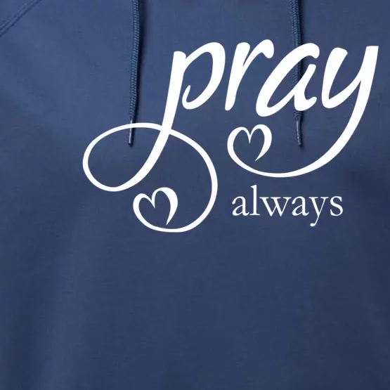 Pray Always Gift Performance Fleece Hoodie