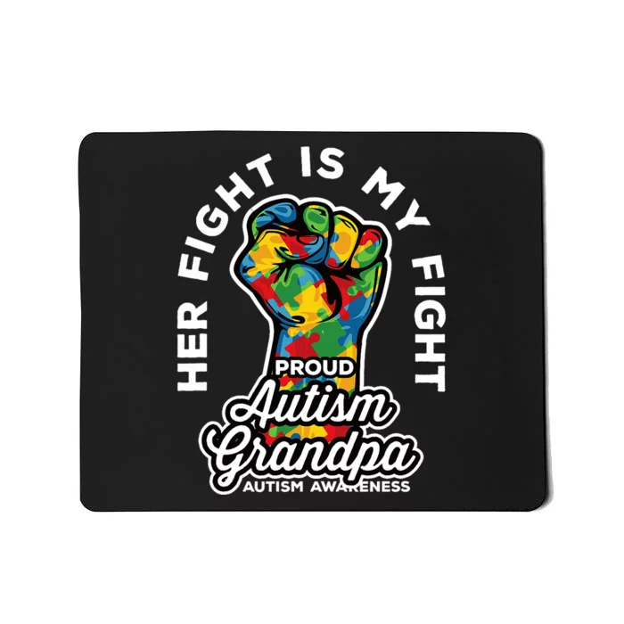 Proud Autism Grandpa Her Fight Is My Fight Support Mousepad