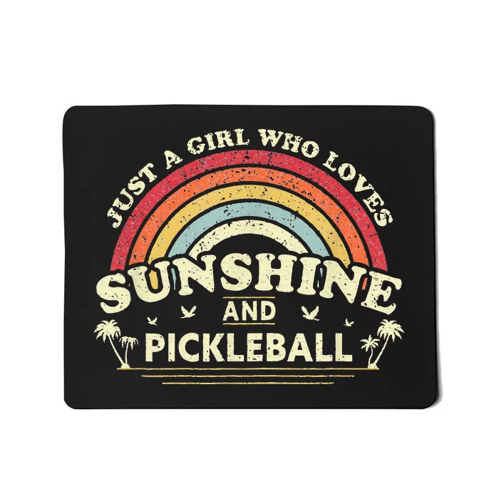 Pickleball A Girl Who Loves Sunshine And Pickleball Mousepad