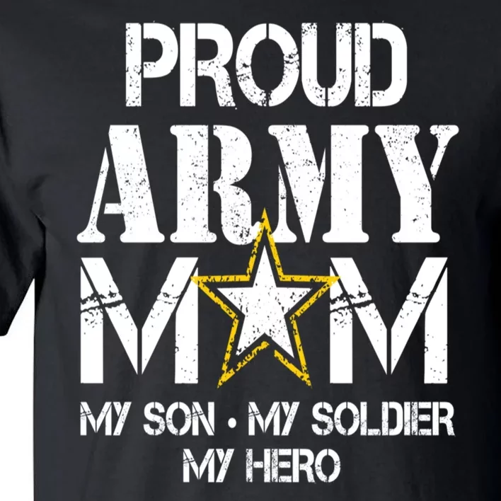 Proud Army Gift For Military Mom My Son, My Soldier, My Hero Tall T-Shirt