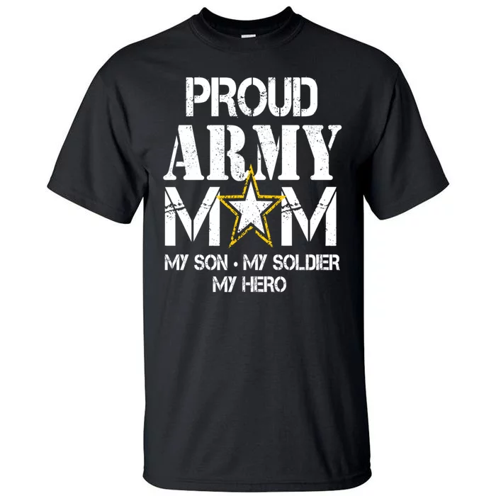 Proud Army Gift For Military Mom My Son, My Soldier, My Hero Tall T-Shirt