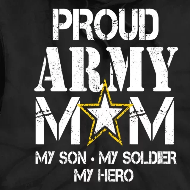 Proud Army Gift For Military Mom My Son, My Soldier, My Hero Tie Dye Hoodie