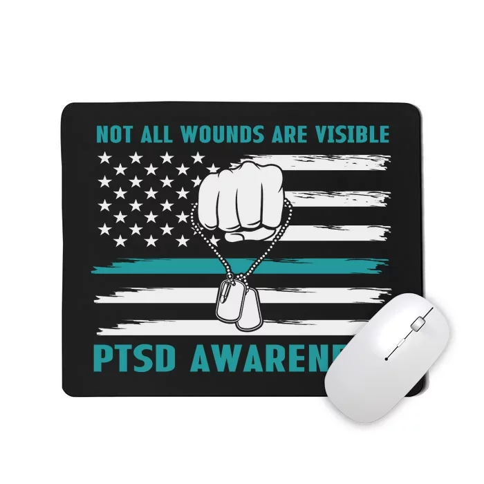 PTSD Awareness Hope Support Love Not All Wounds Are Visible Mousepad