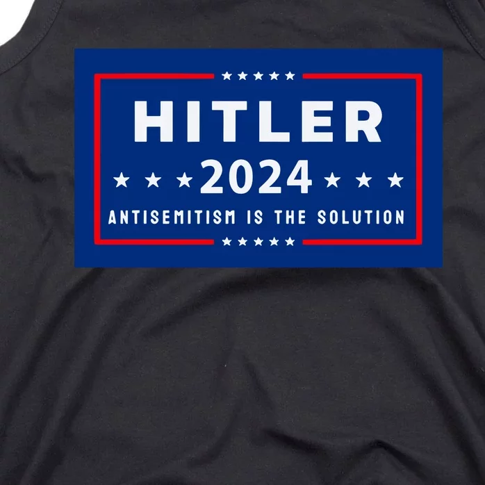 Pres. A Hitler Hitler 2024 Antisemitism Is The Solution Limited Tank Top