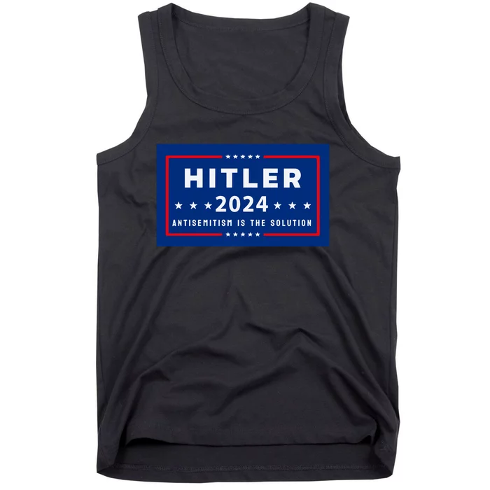 Pres. A Hitler Hitler 2024 Antisemitism Is The Solution Limited Tank Top