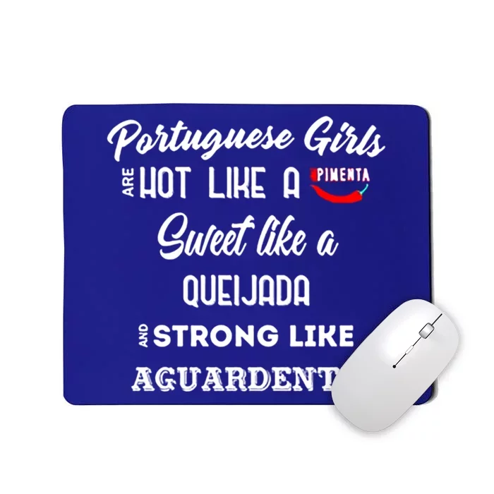 Portuguese Are Hot Like A Pita Sweet Like Queijada Funny Gift Mousepad