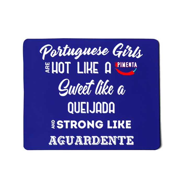 Portuguese Are Hot Like A Pita Sweet Like Queijada Funny Gift Mousepad