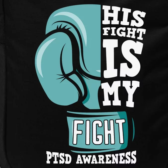 PTSD Awareness His Fight Is My Fight Impact Tech Backpack