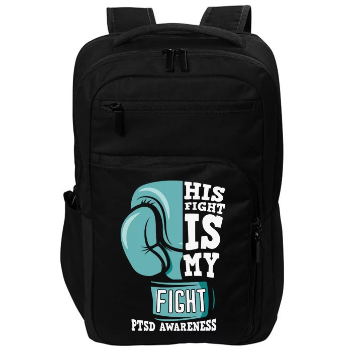 PTSD Awareness His Fight Is My Fight Impact Tech Backpack